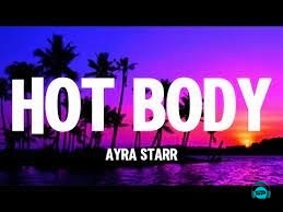 Ayra Starr - Hot Body