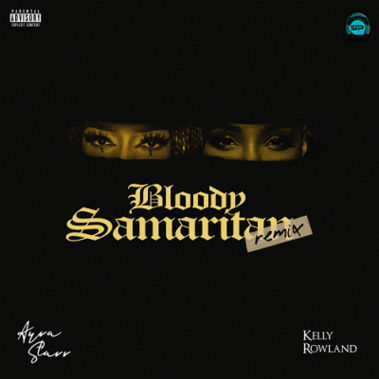 Ayra Starr - Bloody Samaritan (Remix) ft Kelly Rowland