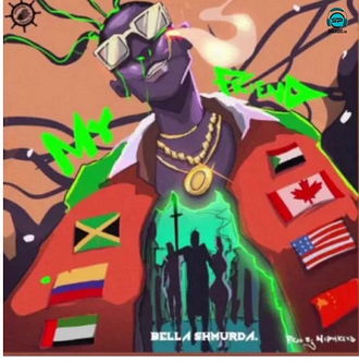 Bella Shmurda - My Friend