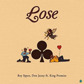 Boy Spyce - Lose ft Don Jazzy, King Promise