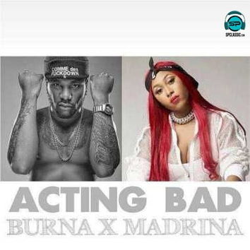 Burna Boy - Acting Bad ft Madrina