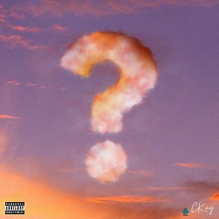 Ckay - Is It You