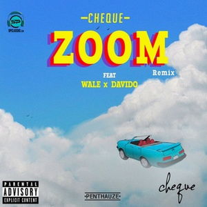 Cheque - Zoom (Remix) ft Wale, Davido