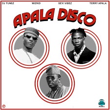 DJ Tunez - Apala Disco (Remix) ft Wizkid, Seyi Vibez, Terry Apala