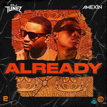 DJ Tunez - Already ft Amexin