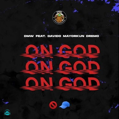 DMW - On God ft Davido, Mayorkun, Dremo