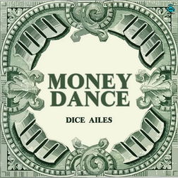 Dice Ailes - Money Dance