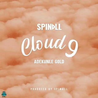 Dj Spinall - Cloud 9 ft Adekunle Gold