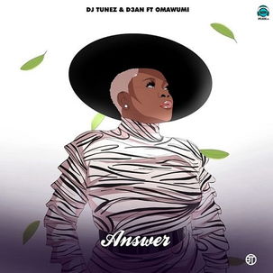 DJ Tunez - Answer ft D3an, Omawumi