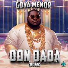 Goya Menor - Don Dada