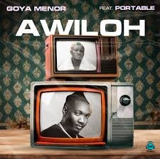 Goya Menor - Awiloh ft Portable
