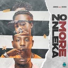 Jeriq - No More Nleka ft Zoro