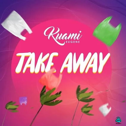 Kuami Eugene - Take Away