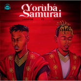 LadiPoe - Yoruba Samurai ft Joeboy