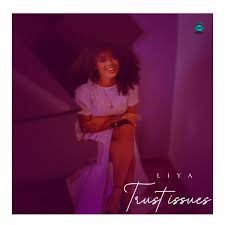 Liya - Trust Issues