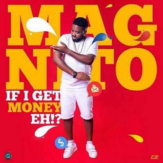 Magnito - As I Get Money Eh