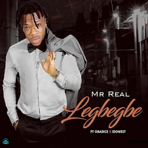 Mr Real - Legbegbe ft Idowest