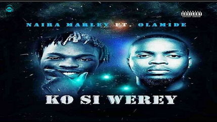 Naira Marley - Ko Si Werey ft Olamide