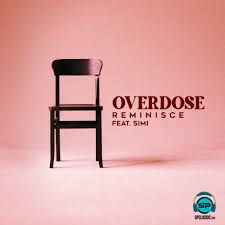 Reminisce - Overdose ft Simi
