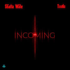 Shatta Wale - Incoming ft Tekno