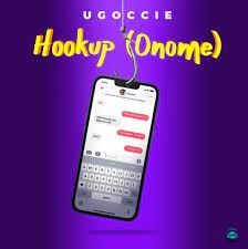 Ugoccie - Hookup (Onome)