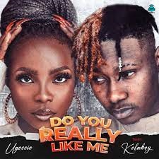 Ugoccie - Do You Really Like Me ft Kolaboy