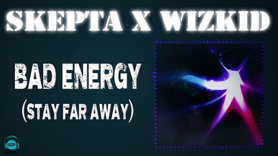 Wizkid - Energy (Stay Far Away) ft Skepta