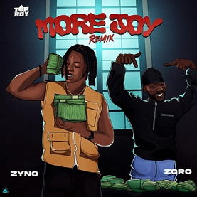 Zyno - More Joy (Remix) ft Zoro